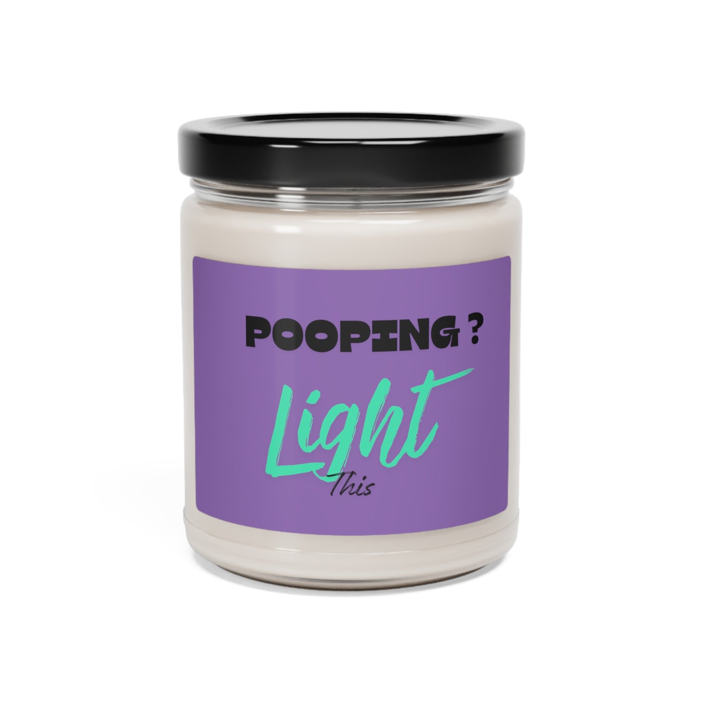 POOPING? LIGHT THIS Scented Soy Candle, 9oz