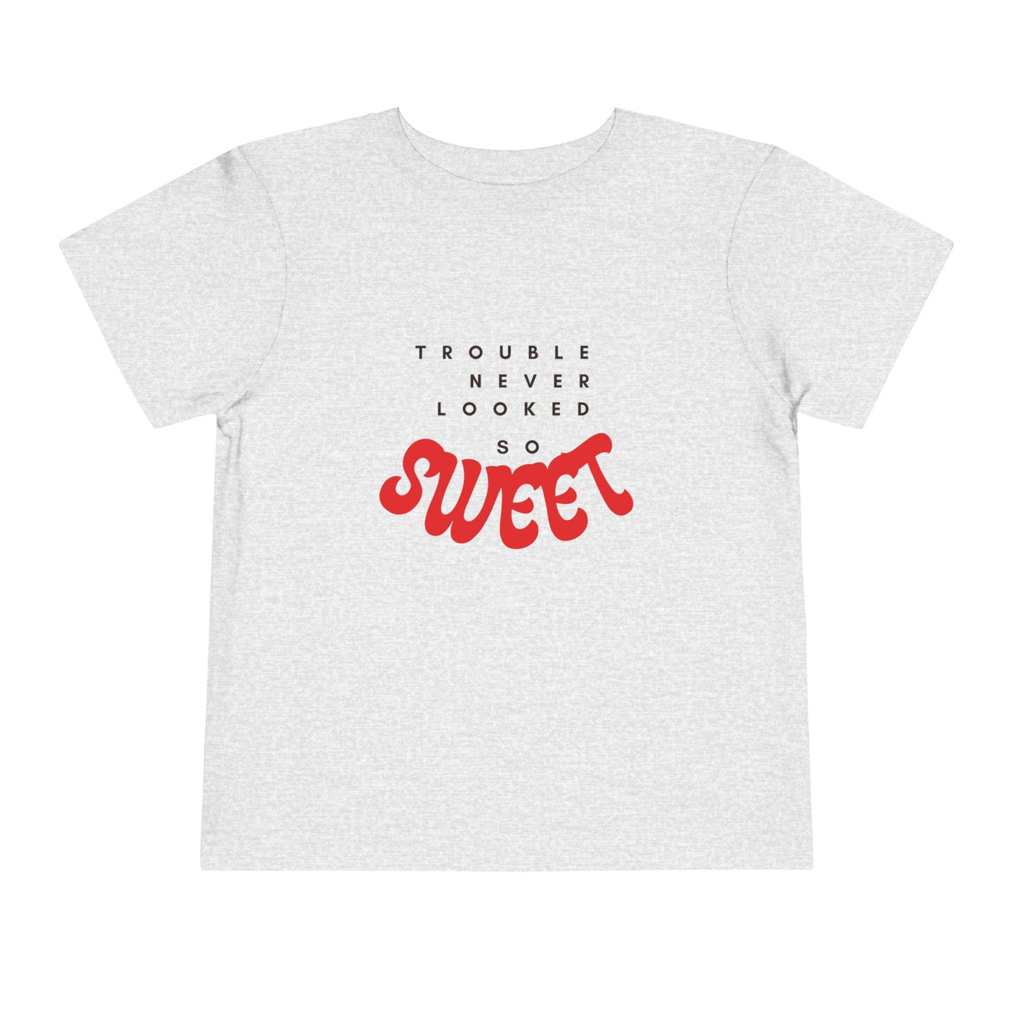 TROUBLE NEVER LOOKED SO SWEET Toddler Short Sleeve Tee